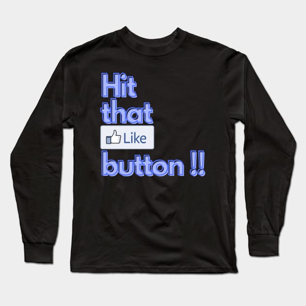 Hit that like button Long Sleeve T-Shirt by Harlequins Bizarre
